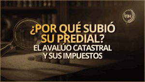 ¿Por qué subió su predial?: el avalúo catastral y sus impuestos