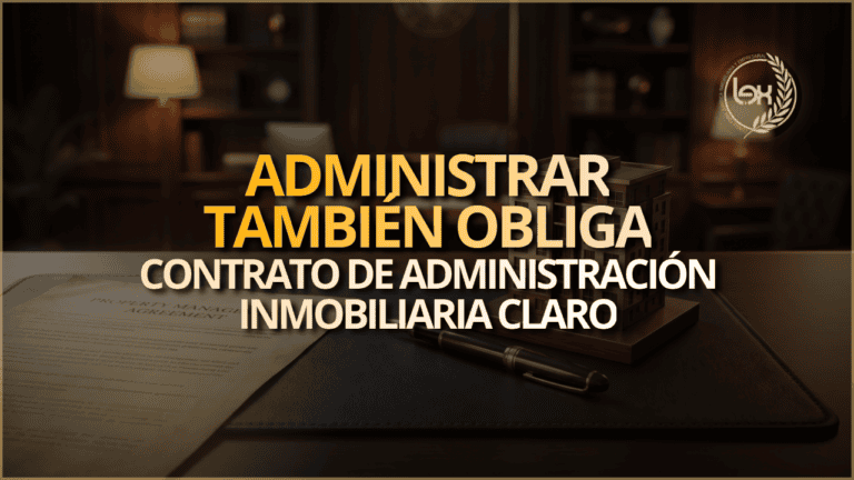 Administrar también obliga: contrato de administración inmobiliaria claro