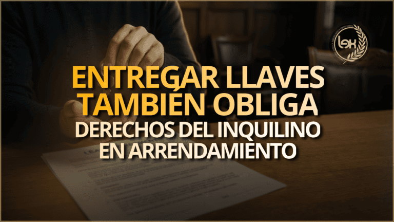 Entregar llaves también obliga: derechos del inquilino en arrendamiento