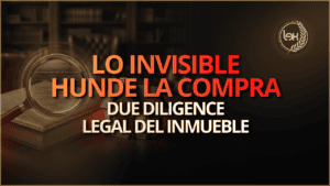 Lo invisible hunde la compra: due diligence legal del inmueble