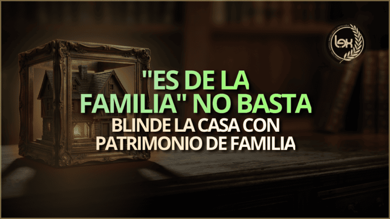 "Es de la familia" no basta: blinde la casa con patrimonio de familia