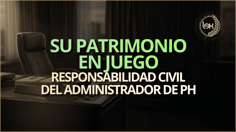 Su patrimonio en juego: responsabilidad civil del administrador de PH
