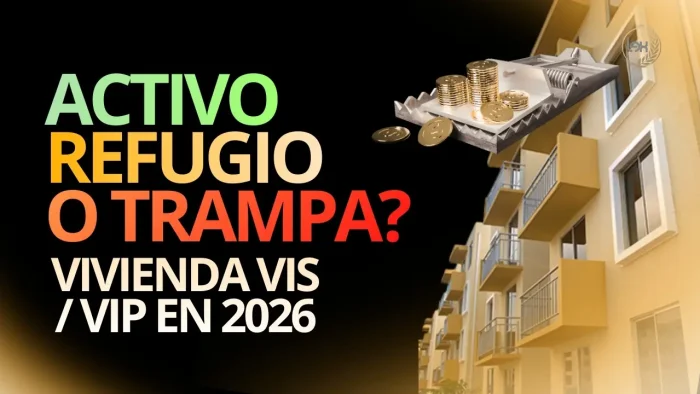 Activo vivienda o trampa Vivienda VIS o VIP 2026