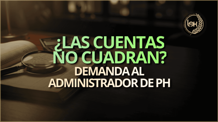 ¿Las cuentas no cuadran?: demanda al administrador de PH