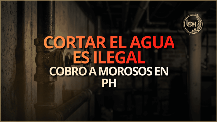 Cortar el agua es ilegal: cobro a morosos en PH